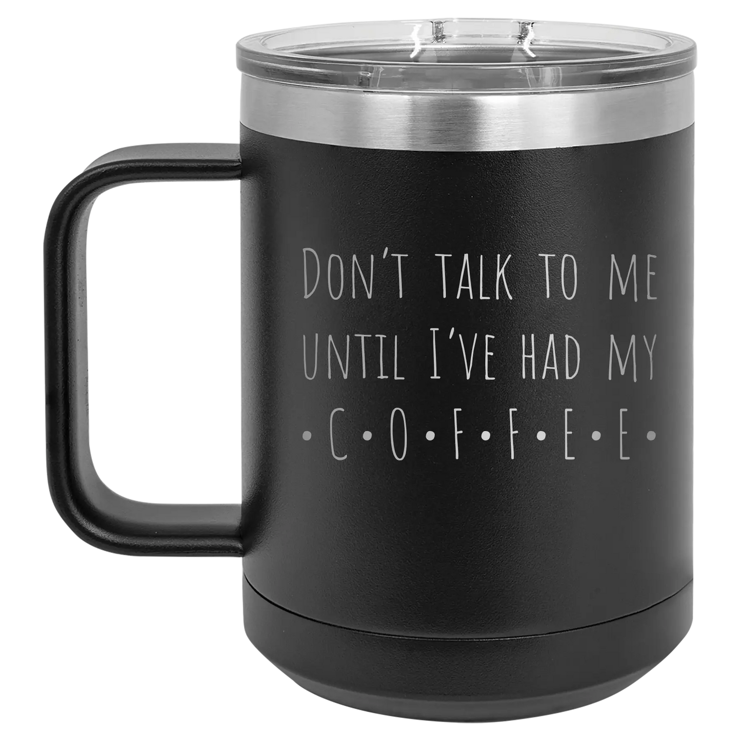Coffee Dont Talk 15 oz Mug | Black